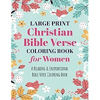 Large Print Christian Bible Verse Coloring Book for Women: Easy to Read Large Print Inspirational and Uplifting Life Affirming Bible Verses - For Men Women and Seniors with Low Vision Large Print Christian Bible Verse Coloring Book for Women: Easy to Read Large Print Inspirational and Uplifting Life Affirming Bible Verses - For Men Women and Seniors with Low Vision Paperback