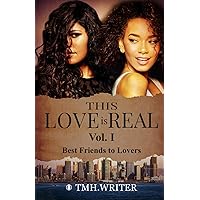 This Love Is Real Vol. I: Best Friends to Lovers This Love Is Real Vol. I: Best Friends to Lovers Kindle Audible Audiobook Paperback