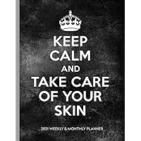 Keep Calm And Take Care Of Your Skin: 2021 Planner for Esthetician and Skin Care Specialist Appointments Keep Calm And Take Care Of Your Skin: 2021 Planner for Esthetician and Skin Care Specialist Appointments Paperback