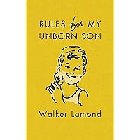 Rules for My Unborn Son Rules for My Unborn Son Hardcover Kindle Paperback