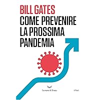 Come prevenire la prossima pandemia (Italian Edition) Come prevenire la prossima pandemia (Italian Edition) Kindle Hardcover