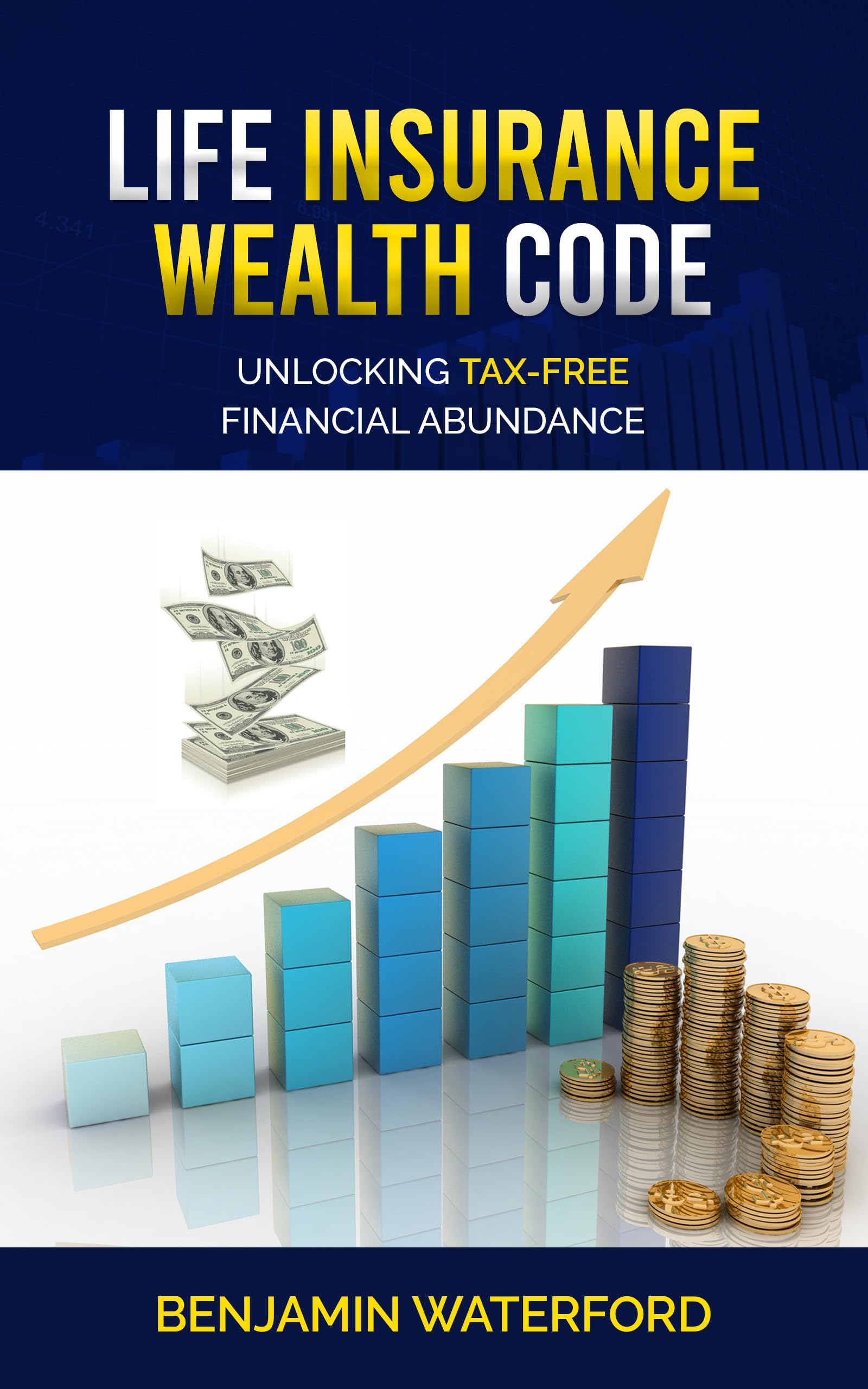 Life Insurance Wealth Code: Unlocking Tax-free Financial Abundance