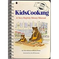 Kids Cooking: A Very Slightly Messy Manual Kids Cooking: A Very Slightly Messy Manual Spiral-bound