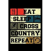 Eat Sleep Cross Country Repeat: Awesome journal to track your races, courses, marathons or competitions