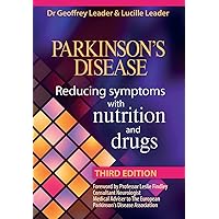 Parkinson's Disease: Reducing Symptoms with Nutrition and Drugs Parkinson's Disease: Reducing Symptoms with Nutrition and Drugs Paperback