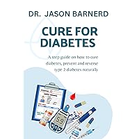 CURE FOR DIABETES: A step guide on how to cure diabetes , prevent and reverse type 2 diabetes naturally (A Collection of Delicious Delights) CURE FOR DIABETES: A step guide on how to cure diabetes , prevent and reverse type 2 diabetes naturally (A Collection of Delicious Delights) Kindle Paperback