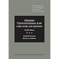 Rotunda's Modern Constitutional Law: Cases, Notes, and Questions (American Casebook Series) Rotunda's Modern Constitutional Law: Cases, Notes, and Questions (American Casebook Series) Hardcover