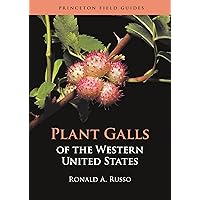 Plant Galls of the Western United States (Princeton Field Guides, 142) Plant Galls of the Western United States (Princeton Field Guides, 142) Flexibound Kindle