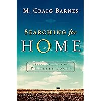 Searching for Home: Spirituality for Restless Souls Searching for Home: Spirituality for Restless Souls Paperback Kindle Hardcover