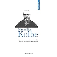 Prier 15 jours avec Maximilien Kolbe (French Edition) Prier 15 jours avec Maximilien Kolbe (French Edition) Kindle Paperback