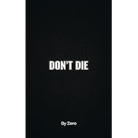 DON'T DIE