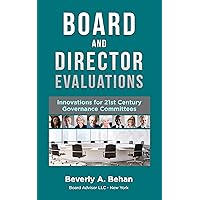 Board and Director Evaluations: Innovations for 21st Century Governance Committees