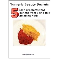Tumeric Beauty Secret: 5 Skin Problem Types: How-To Tumeric Beauty Secret: 5 Skin Problem Types: How-To Kindle