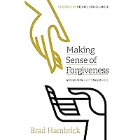 Making Sense of Forgiveness: Moving from Hurt toward Hope
