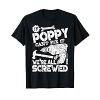 Mens If Poppy Can't Fix It We're All Screwed Fathers Day T-Shirt