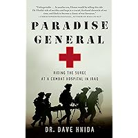 Paradise General: Riding the Surge at a Combat Hospital in Iraq Paradise General: Riding the Surge at a Combat Hospital in Iraq Paperback Audible Audiobook eTextbook Hardcover Audio CD