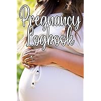 Pregnancy Logbook: Record Semester, Weight, Cravings, Aliments, Moods and Records of Pregnancy Pregnancy Logbook: Record Semester, Weight, Cravings, Aliments, Moods and Records of Pregnancy Paperback