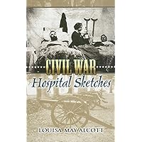 Civil War Hospital Sketches Civil War Hospital Sketches Paperback Kindle Hardcover