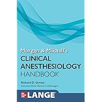 Morgan and Mikhail's Clinical Anesthesiology Handbook Morgan and Mikhail's Clinical Anesthesiology Handbook Paperback