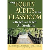 Using Equity Audits in the Classroom to Reach and Teach All Students Using Equity Audits in the Classroom to Reach and Teach All Students Paperback Kindle