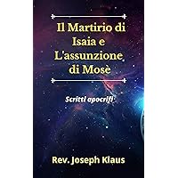 Il Martirio di Isaia e L'assunzione di Mosè: Scritti apocrifi (Italian Edition)