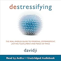 destressifying: The Real-World Guide to Personal Empowerment, Lasting Fulfillment, and Peace of Mind destressifying: The Real-World Guide to Personal Empowerment, Lasting Fulfillment, and Peace of Mind Audible Audiobook Paperback Kindle Mass Market Paperback