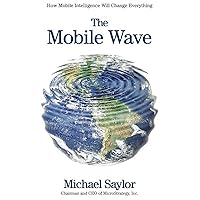 The Mobile Wave: How Mobile Intelligence Will Change Everything The Mobile Wave: How Mobile Intelligence Will Change Everything Audible Audiobook Paperback Kindle