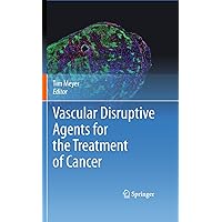 Vascular Disruptive Agents for the Treatment of Cancer Vascular Disruptive Agents for the Treatment of Cancer Kindle Hardcover Paperback