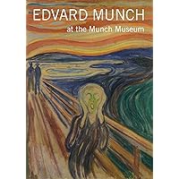 Edvard Munch: At the Munch Museum Edvard Munch: At the Munch Museum Paperback