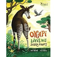 Okapi Loves His Zebra Pants (Endangered and Misunderstood Animals) Okapi Loves His Zebra Pants (Endangered and Misunderstood Animals) Paperback Kindle Hardcover