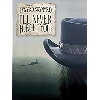Lynyrd Skynyrd - I'll Never Forget You