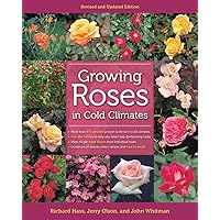 Growing Roses in Cold Climates: Revised and Updated Edition Growing Roses in Cold Climates: Revised and Updated Edition Paperback Mass Market Paperback