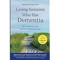 Loving Someone Who Has Dementia: How to Find Hope while Coping with Stress and Grief Loving Someone Who Has Dementia: How to Find Hope while Coping with Stress and Grief Paperback Kindle Audible Audiobook Audio CD