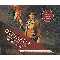 Citizens: A Chronicle of the French Revolution (Library Edition) Citizens: A Chronicle of the French Revolution (Library Edition) Audio CD Audible Audiobook Paperback Hardcover MP3 CD