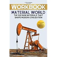 Workbook For Material World: The Six Raw Materials That Shape Modern Civilization by Ed Conway: 54 Exercises to Implement Key Resource Principles Workbook For Material World: The Six Raw Materials That Shape Modern Civilization by Ed Conway: 54 Exercises to Implement Key Resource Principles Paperback