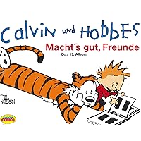 Calvin und Hobbes. Macht`s gut, Freunde.