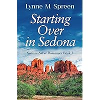 Starting Over in Sedona: Sedona Silver Romance Book One (Sedona Silver Romances)