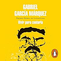 Vivir para contarla [Living to Tell the Tale] Vivir para contarla [Living to Tell the Tale] Audible Audiobook Paperback Kindle Hardcover Mass Market Paperback