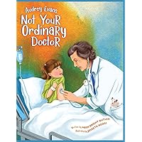 Audrey Evans: Not Your Ordinary Doctor Audrey Evans: Not Your Ordinary Doctor Hardcover