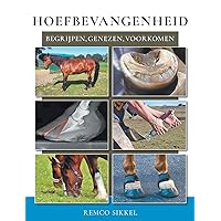 Hoefbevangenheid: begriipen, genezen, voorkomen (Dutch Edition) Hoefbevangenheid: begriipen, genezen, voorkomen (Dutch Edition) Hardcover Paperback
