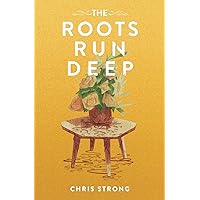 The Roots Run Deep The Roots Run Deep Paperback Kindle