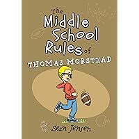 The Middle School Rules of Thomas Morstead (Paperback) – An Empowering Book for Kids on How to Navigate Life in Middle School The Middle School Rules of Thomas Morstead (Paperback) – An Empowering Book for Kids on How to Navigate Life in Middle School Paperback Kindle