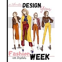 Fashion Sketchbook « Design your fashion week »: +250 Figures template of lightly draw mannequins to draw clothing for fashion designers and stylists I 130 pages – 8,5 * 11 in I
