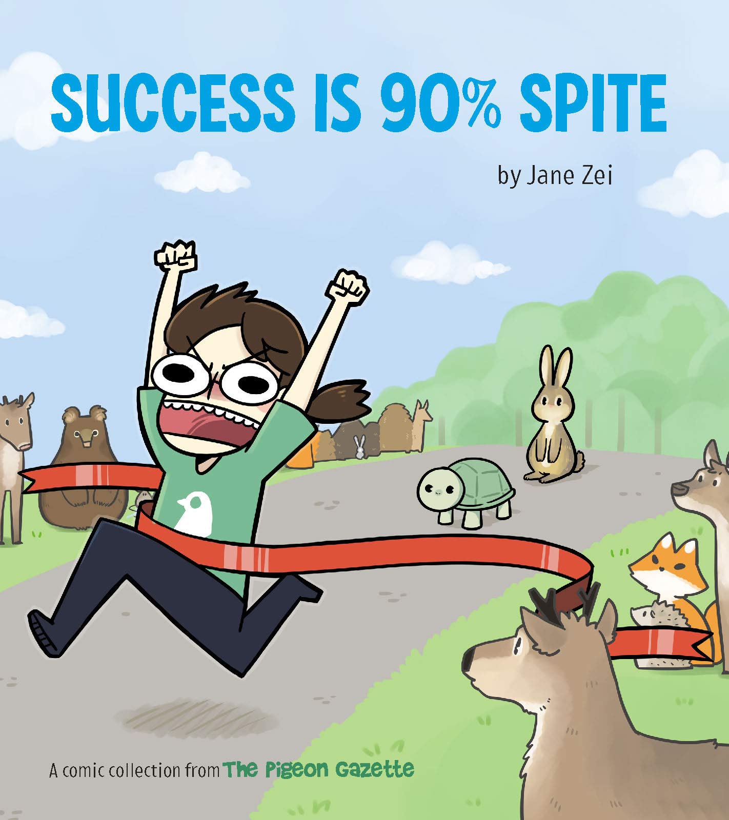 Success Is 90% Spite: (The Pigeon Gazette Webcomic Book, Funny Web Comic Gift by @thepigeongazette)