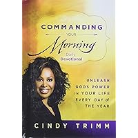 Commanding Your Morning Daily Devotional: Unleash God's Power in Your Life―Every Day of the Year Commanding Your Morning Daily Devotional: Unleash God's Power in Your Life―Every Day of the Year Hardcover Kindle
