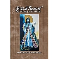 Jesús de Nazaret: Vida, muerte y resurrección (Spanish Edition)