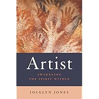 Artist: Awakening the Spirit Within Artist: Awakening the Spirit Within Paperback Kindle Hardcover