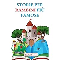 STORIE PER BAMBINI PIÙ FAMOSE (Italian Edition) STORIE PER BAMBINI PIÙ FAMOSE (Italian Edition) Kindle Paperback