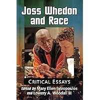 Joss Whedon and Race: Critical Essays
