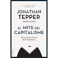 El mite del capitalisme: Els monopolis i la mort de la competència (Catalan Edition) El mite del capitalisme: Els monopolis i la mort de la competència (Catalan Edition) Paperback Kindle